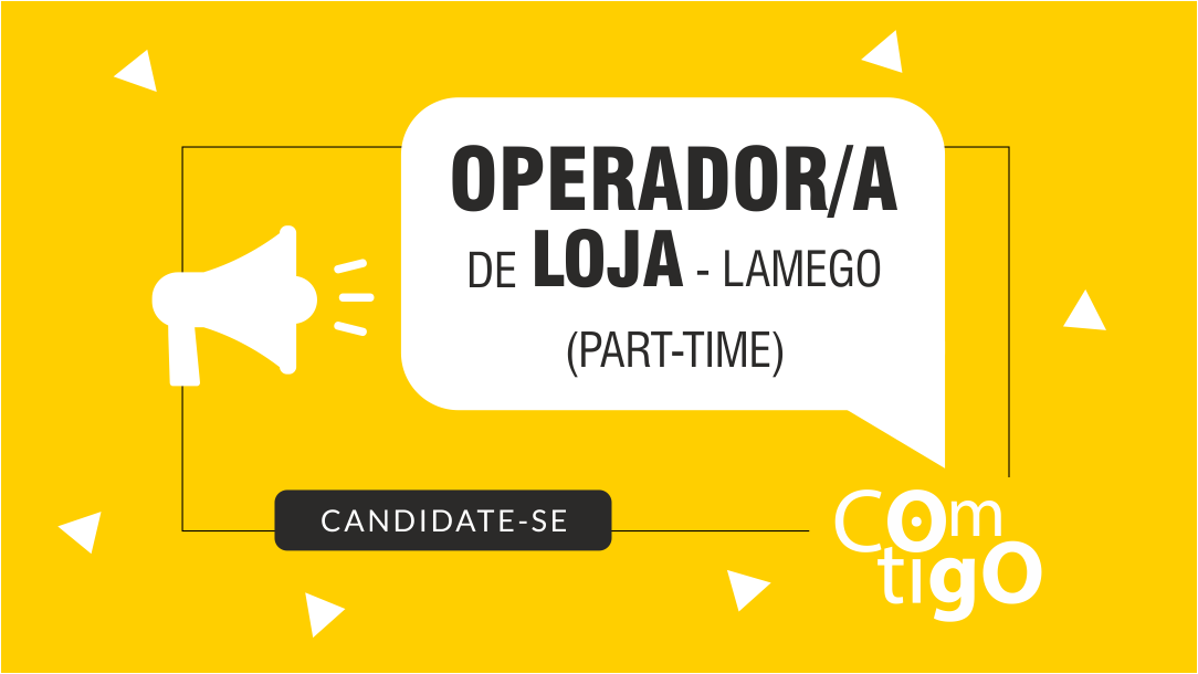 Operador / Operadora de Loja - Lamego (Part-time)