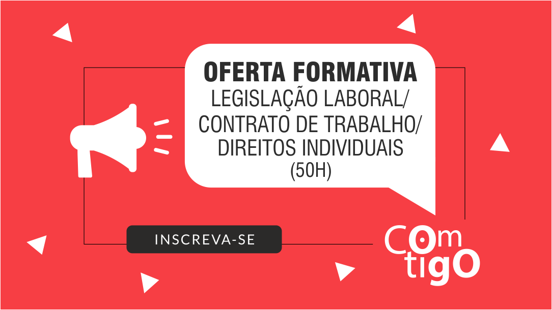 Legislação Laboral/Contrato de trabalho/Direitos individuais (50h)